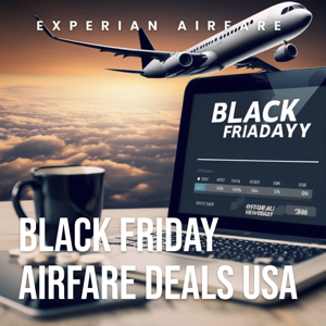 ​Black Friday Flight Deals 2025: Tips, Airlines Deals And Discounts