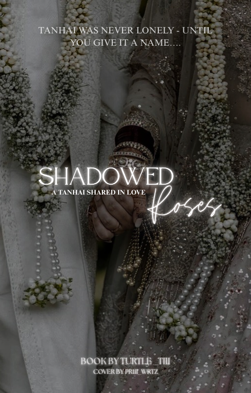 Shadowed Roses: A Tanhai shared in love