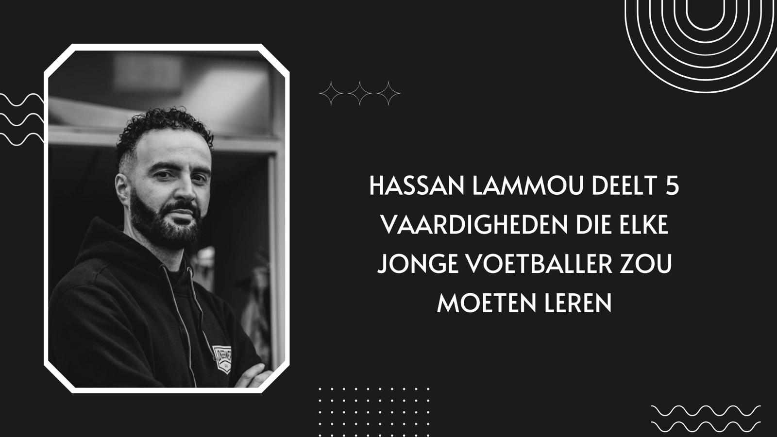 Hassan Lammou deelt 5 vaardigheden die elke jonge voetballer zou moeten leren