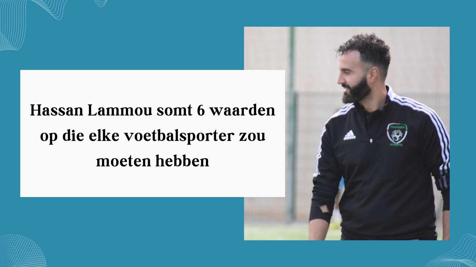 Hassan Lammou noemt 6 waarden die elke voetbalsupporter zou moeten hebben