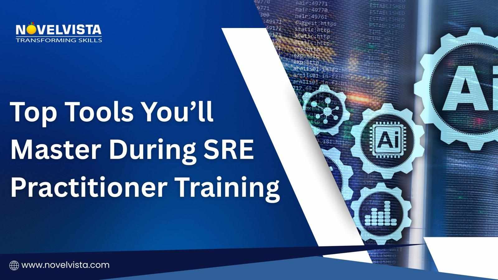 Top Tools You’ll Master During SRE Practitioner Training
