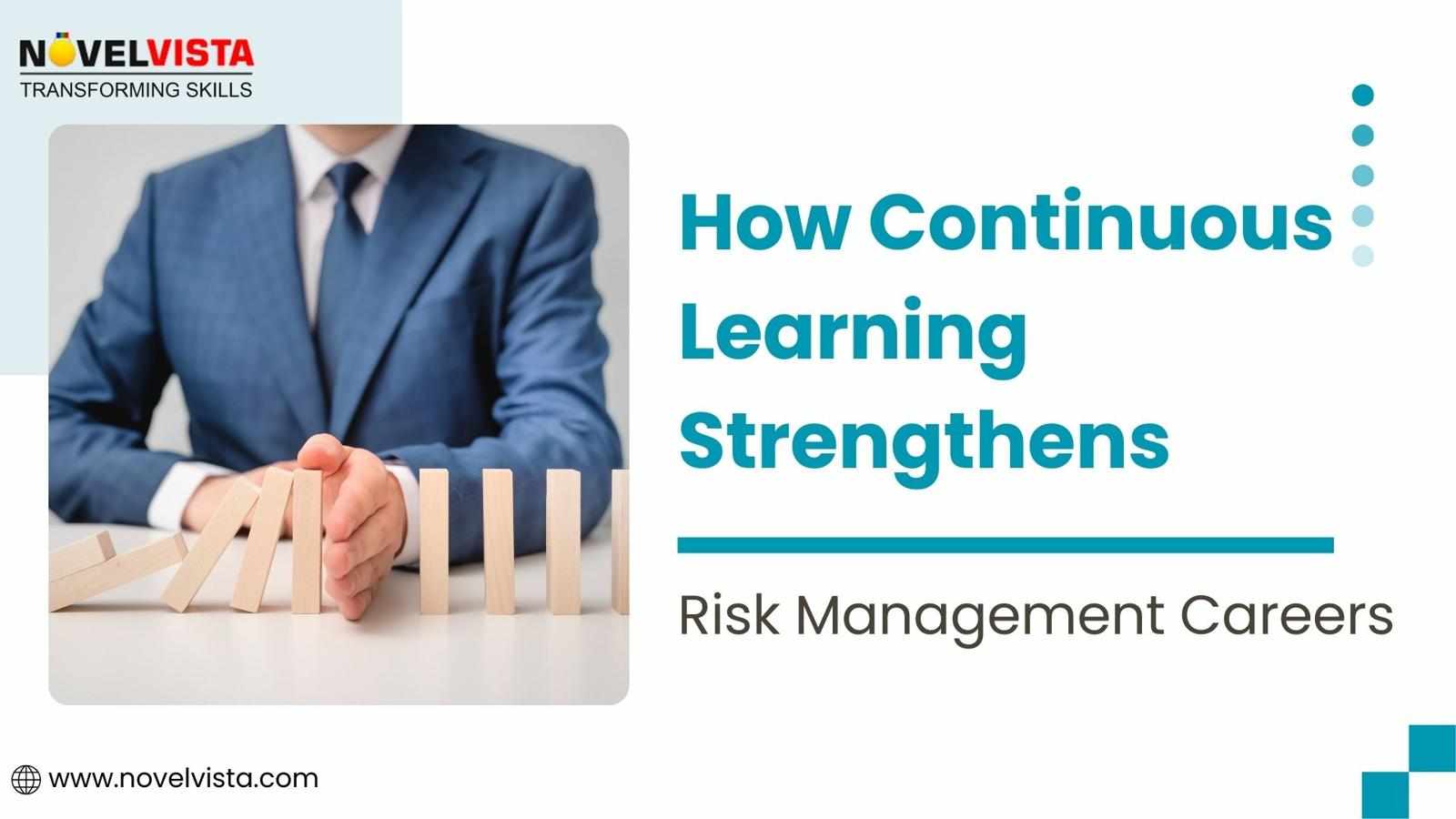 How Continuous Learning Strengthens Risk Management Careers