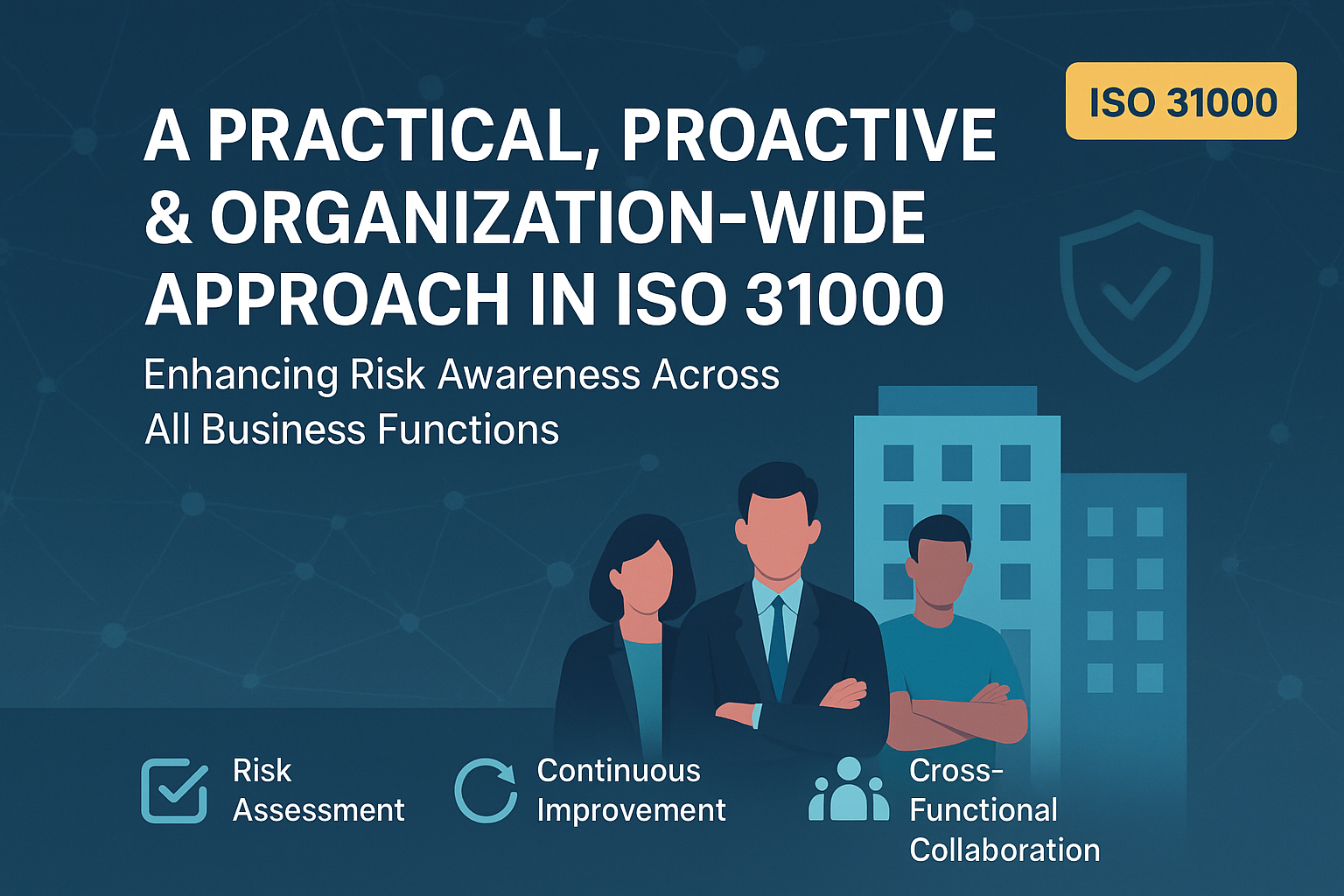 A Practical, Proactive and Organization-Wide Approach in ISO 31000