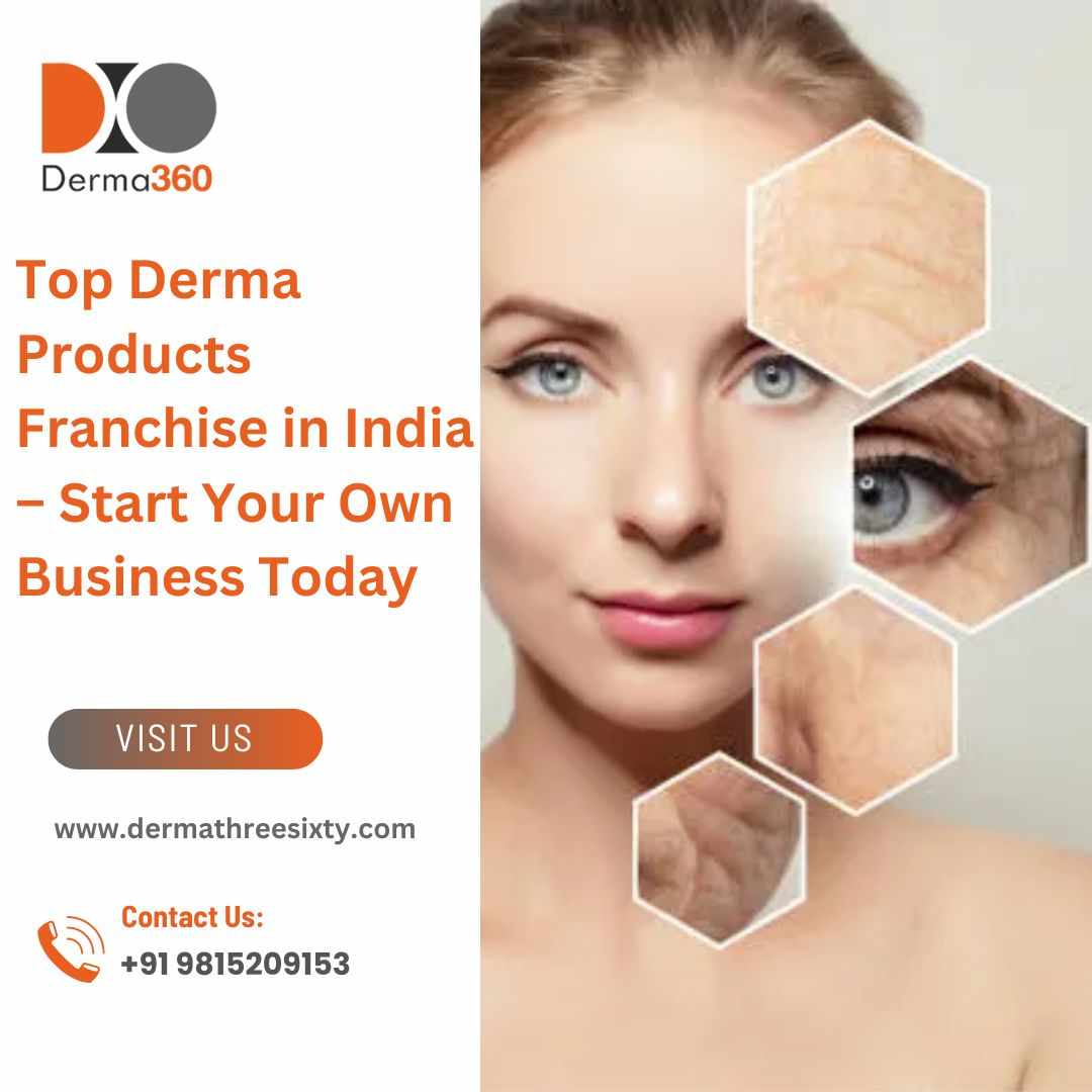 Top Derma Products Franchise in India – Start Your Own Business Today