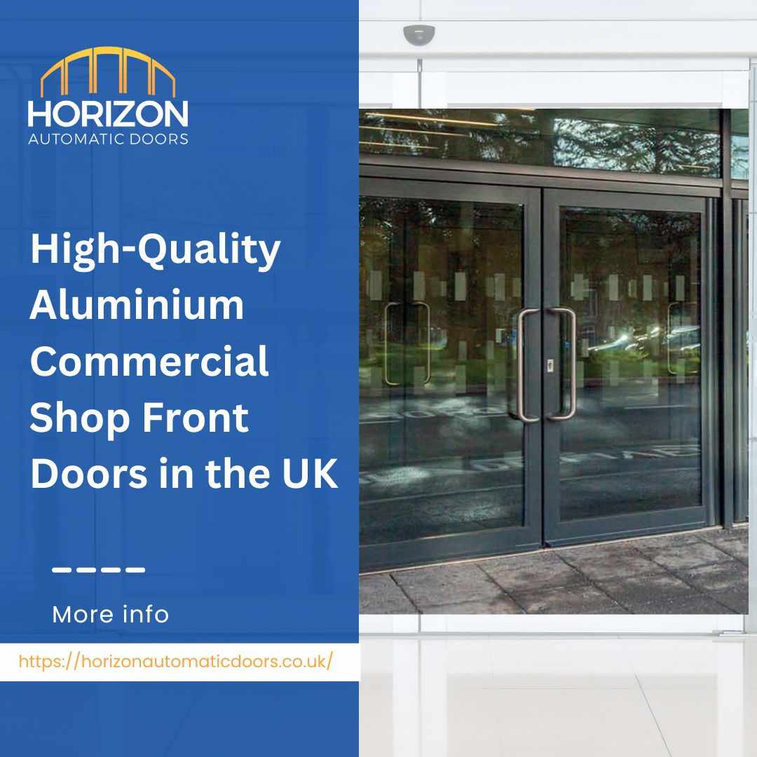 Enhance Your Business Look with Aluminium Shop Front Doors