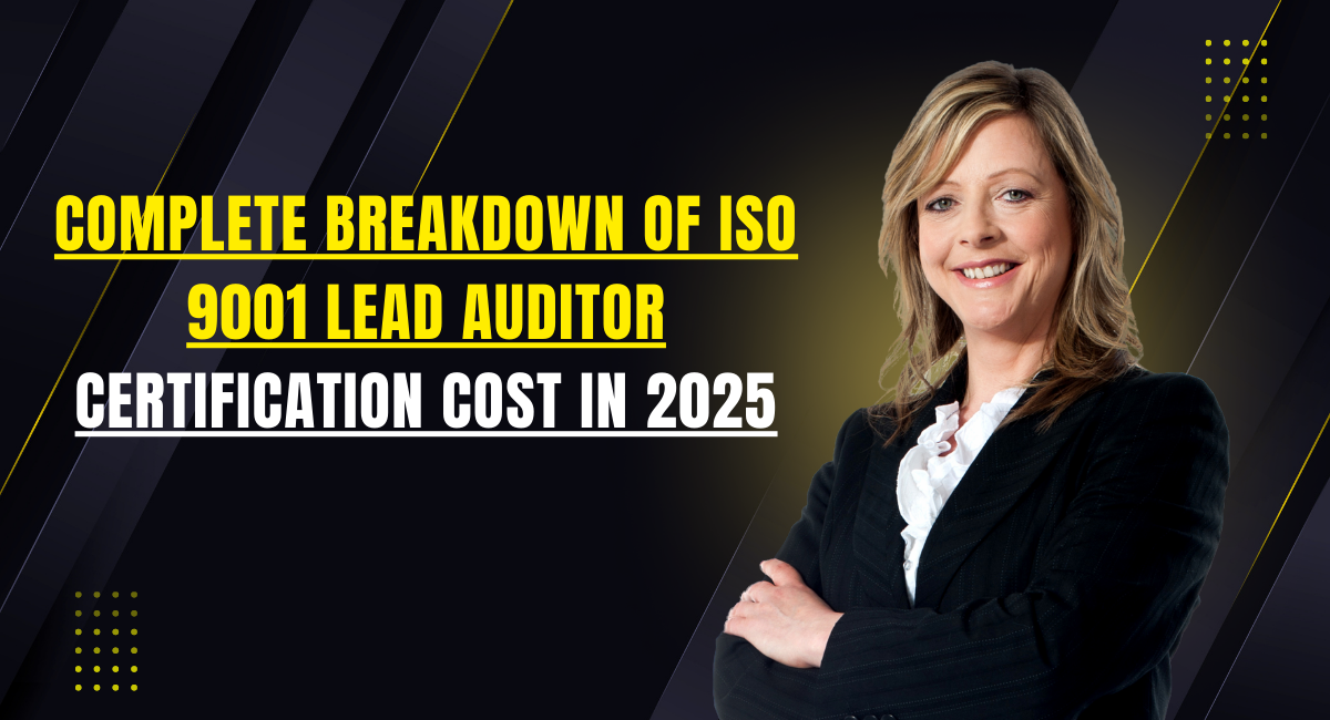 Complete Breakdown of ISO 9001 Lead Auditor Certification Cost in 2025