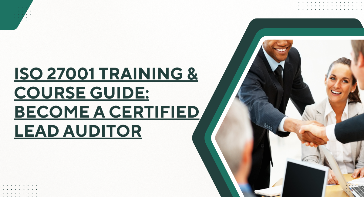 ISO 27001 Training & Course Guide: Become a Certified Lead Auditor