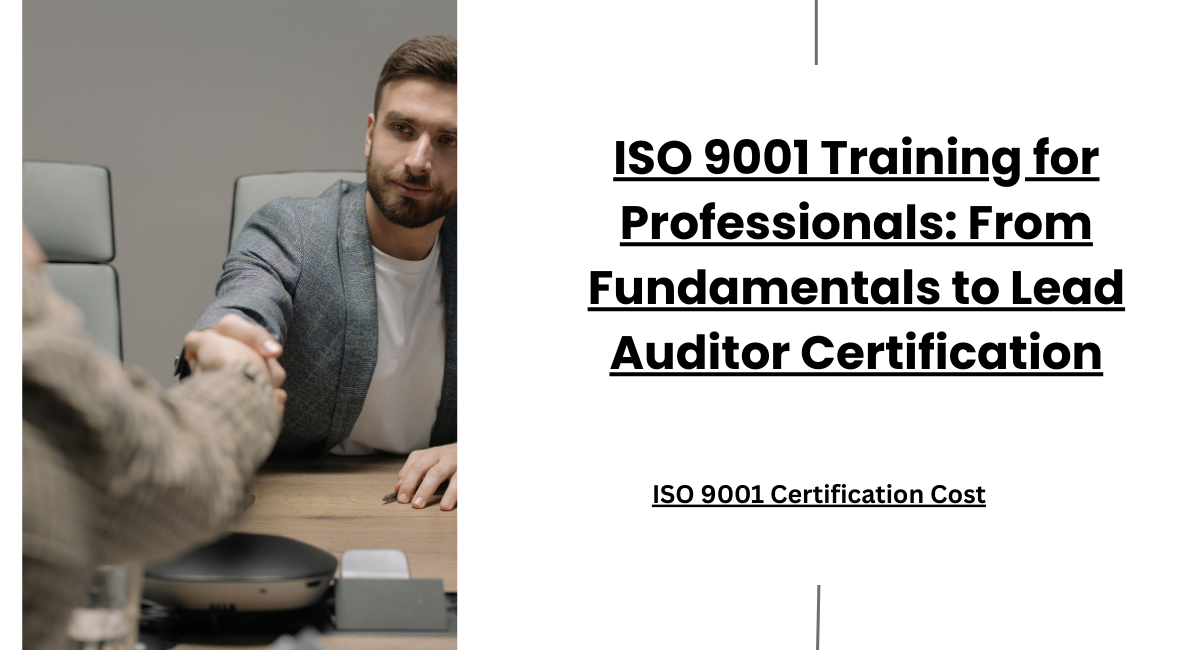 ISO 9001 Training for Professionals: From Fundamentals to Lead Auditor Certification