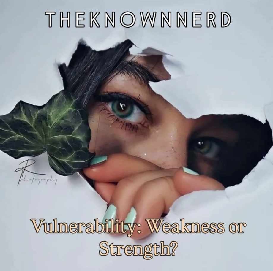 Vulnerability: A Weakness or Strength?