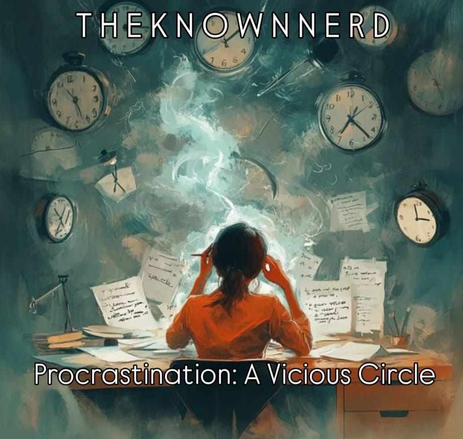 Procrastination: A vicious circle