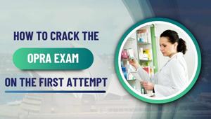 How To Crack The OPRA Exam On The First Attempt