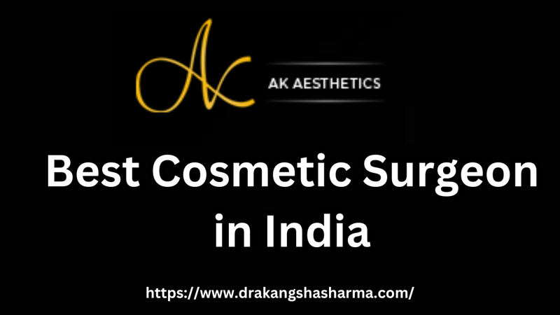 Best Cosmetic Surgeon in India