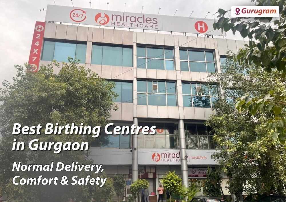 Best Birthing Centres in Gurgaon: Normal Delivery, Comfort & Safety