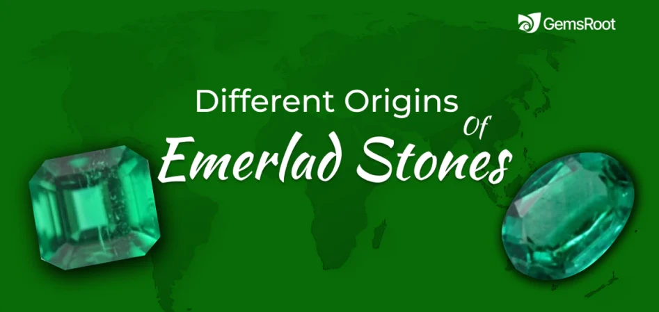 6 Different Origins of Emerald Stone