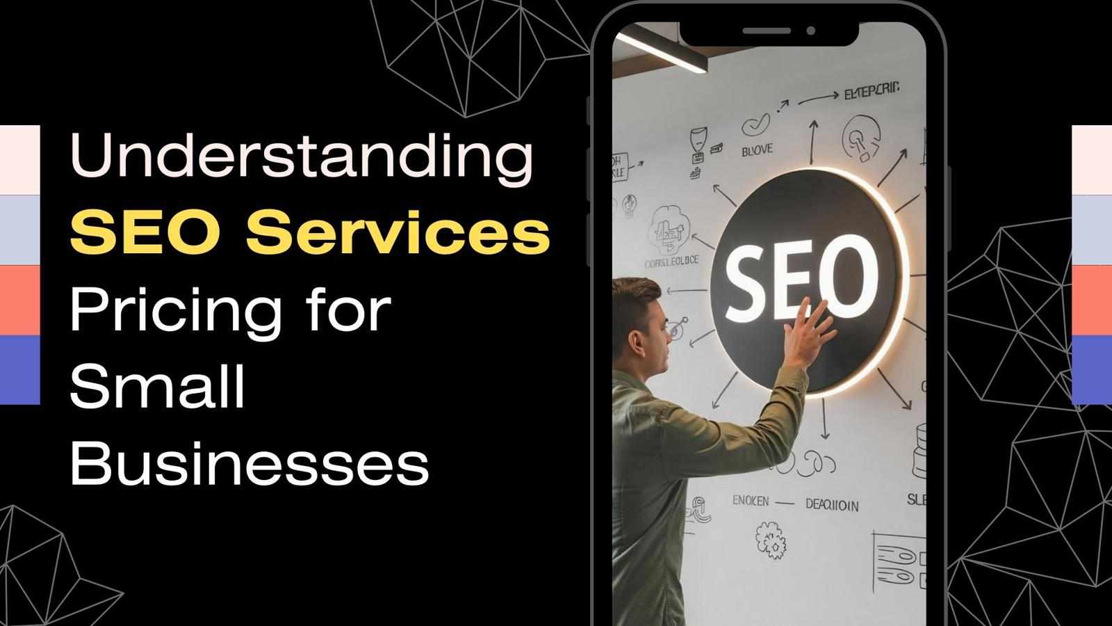 Understanding SEO Services Pricing for Small Businesses