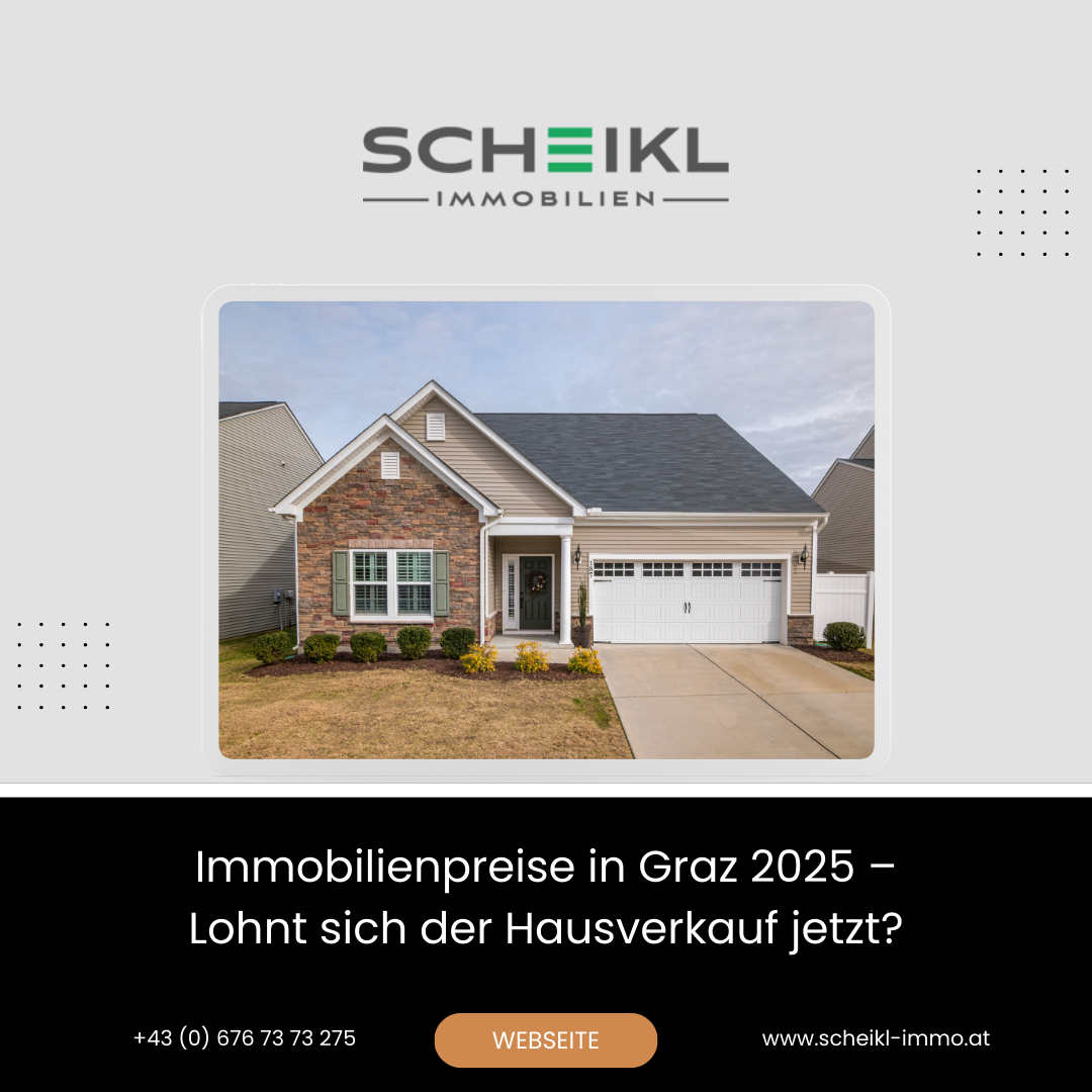 Immobilienpreise in Graz 2025 – Lohnt sich der Hausverkauf jetzt?