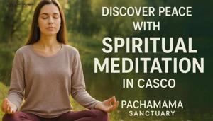 Discover Peace with Spiritual Meditation in Casco
