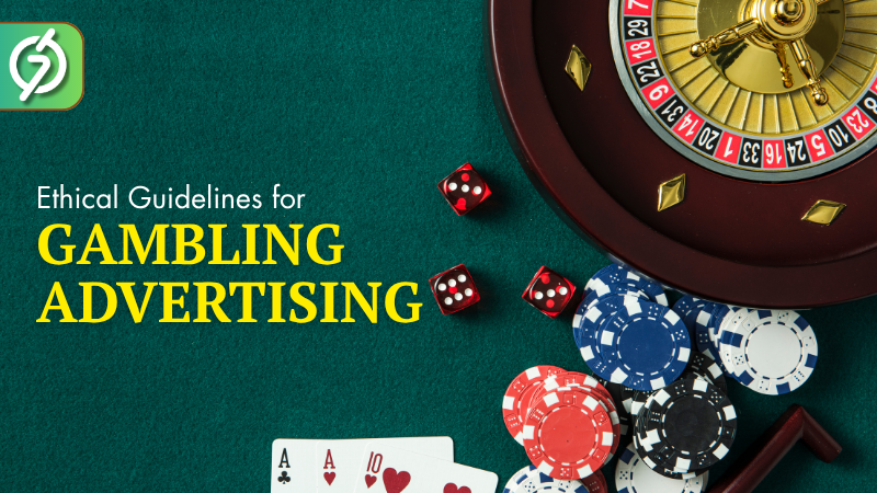 The Ethical Side of Gambling Advertising: What Marketers Should Know