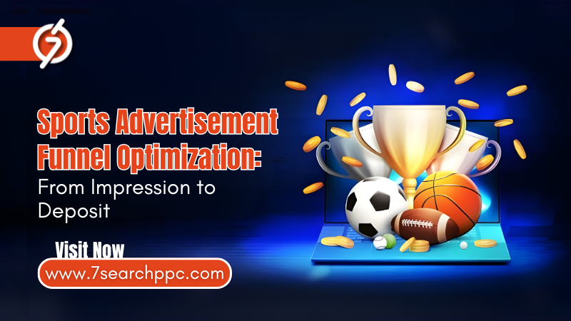 Sports Advertisement Funnel Optimization: From Impression to Deposit