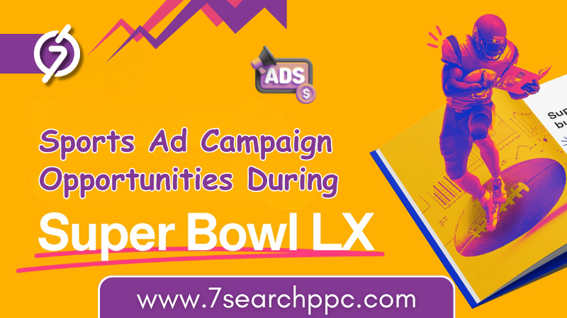 Sports Ad Campaign Opportunities During Super Bowl LX (NFL)