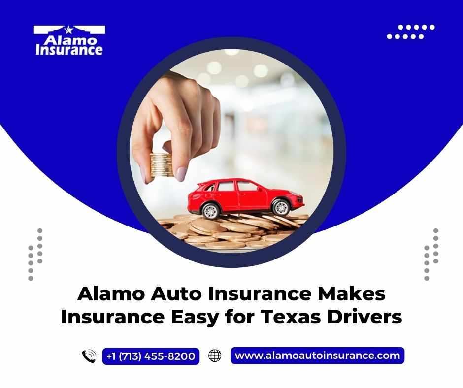 Alamo Auto Insurance Makes Insurance Easy for Texas Drivers