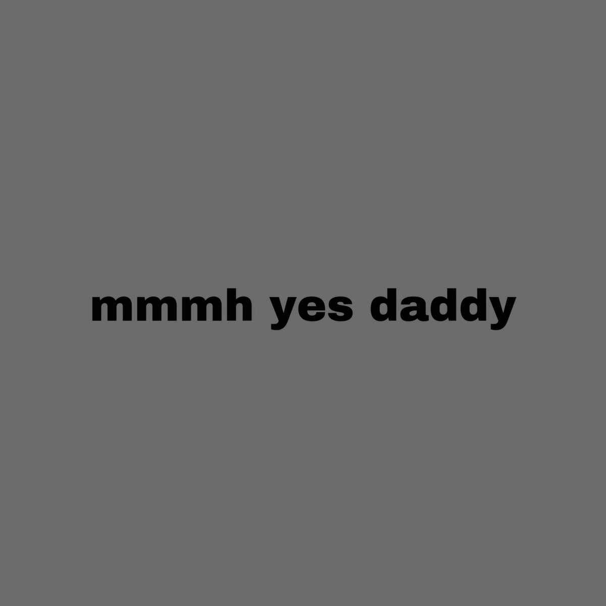 Mmmh yes daddy 👅