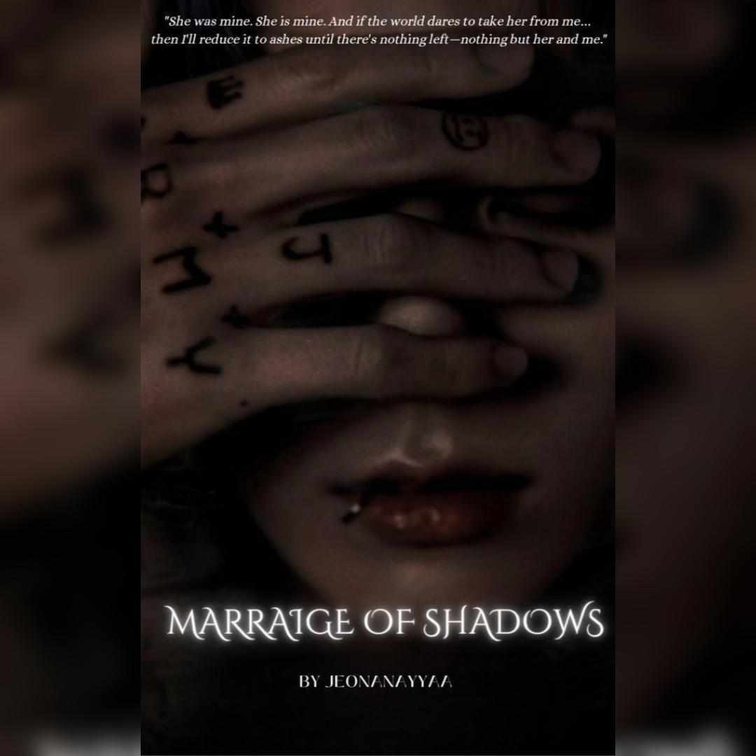"MARRIAGE OF SHADOWS"