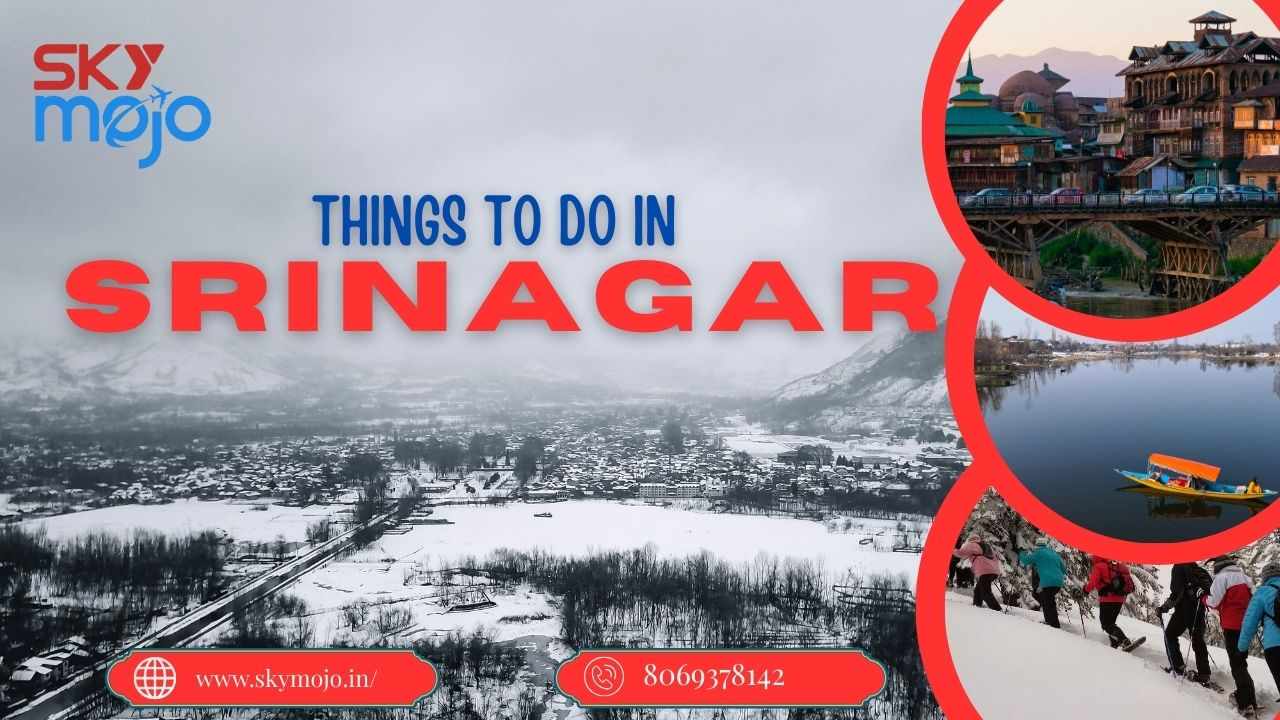 Srinagar Travel Guide: Best Things to Do, Seasons & Attractions | 2025