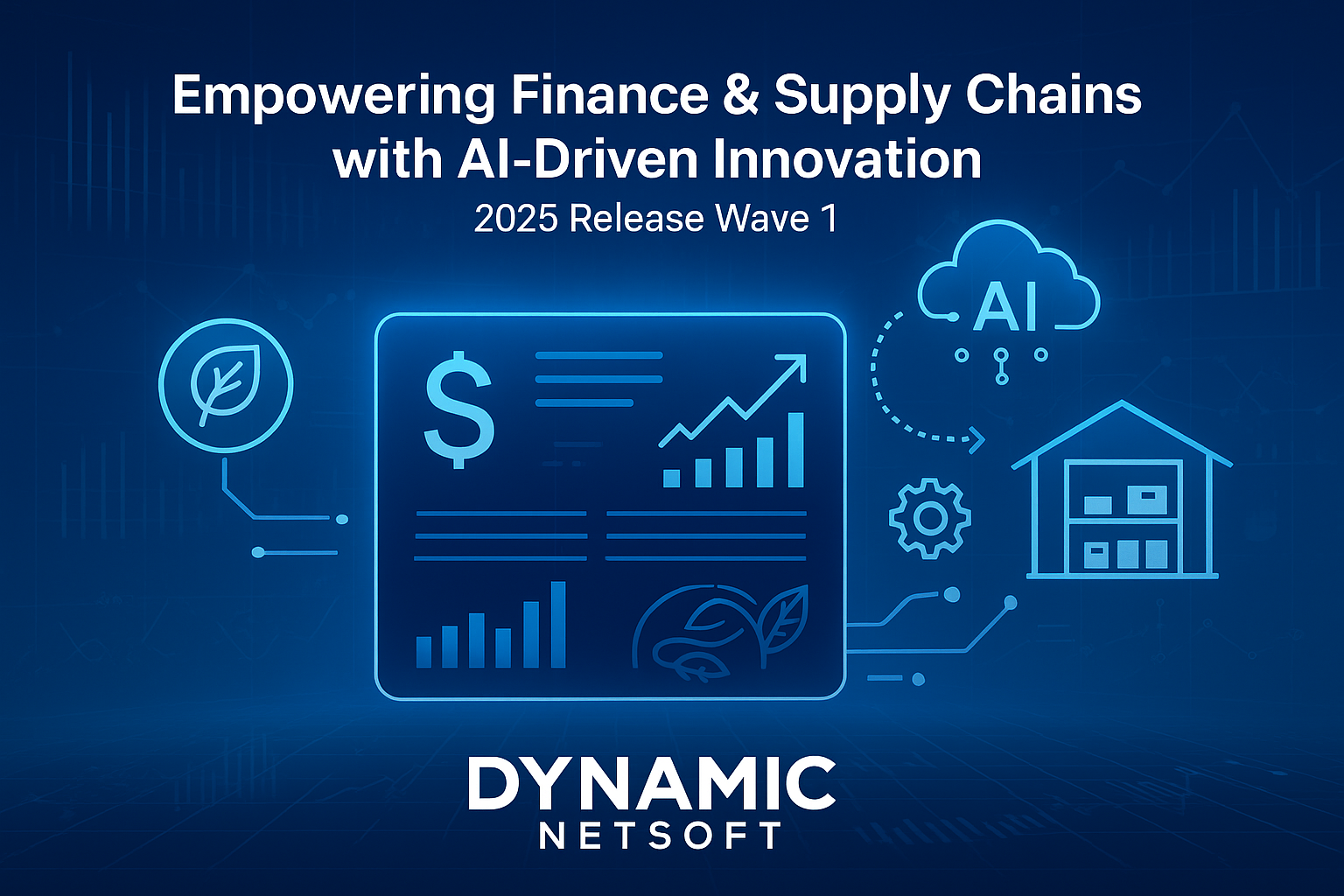 Dynamics 365 Finance and Operations 2025 Release Wave 1: A New Era of Intelligent Finance and Supply Chain Management