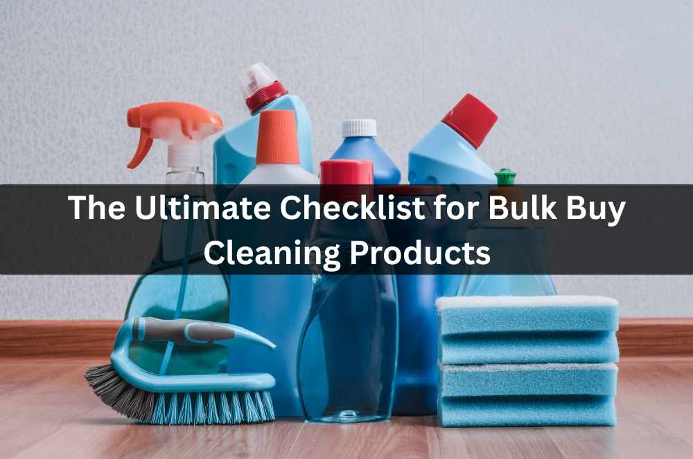 The Ultimate Checklist for Bulk Buy Cleaning Products