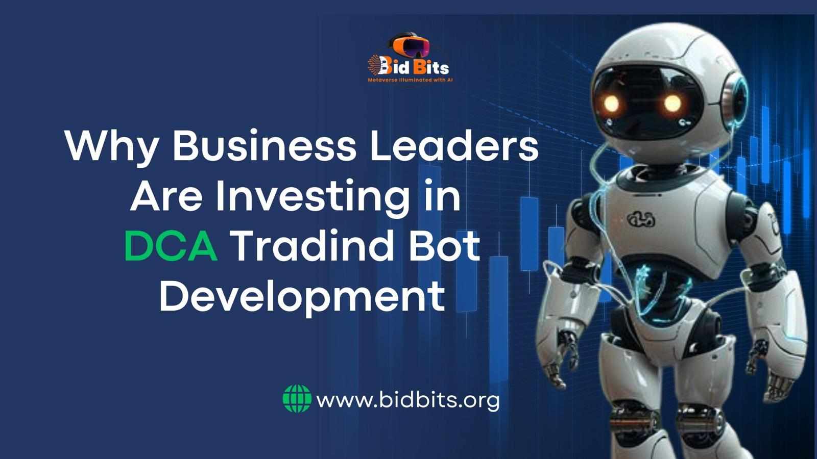 Why Business Leaders Are Investing in DCA Trading Bot Development