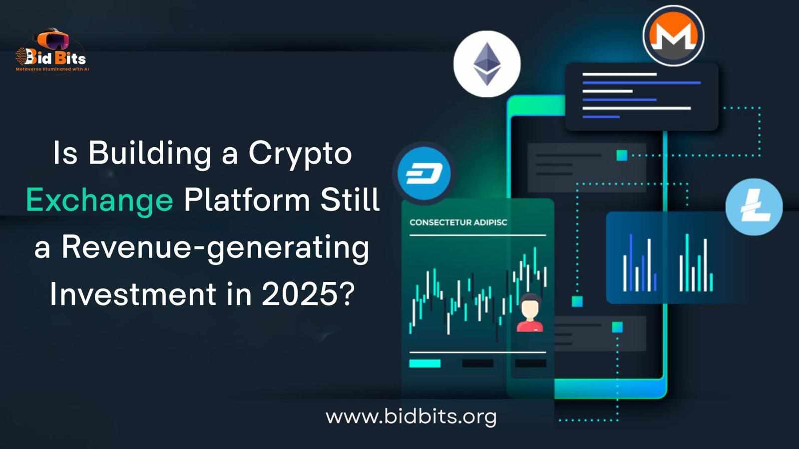 Is Building a Crypto Exchange Platform Still a Revenue-generating Investment in 2025?