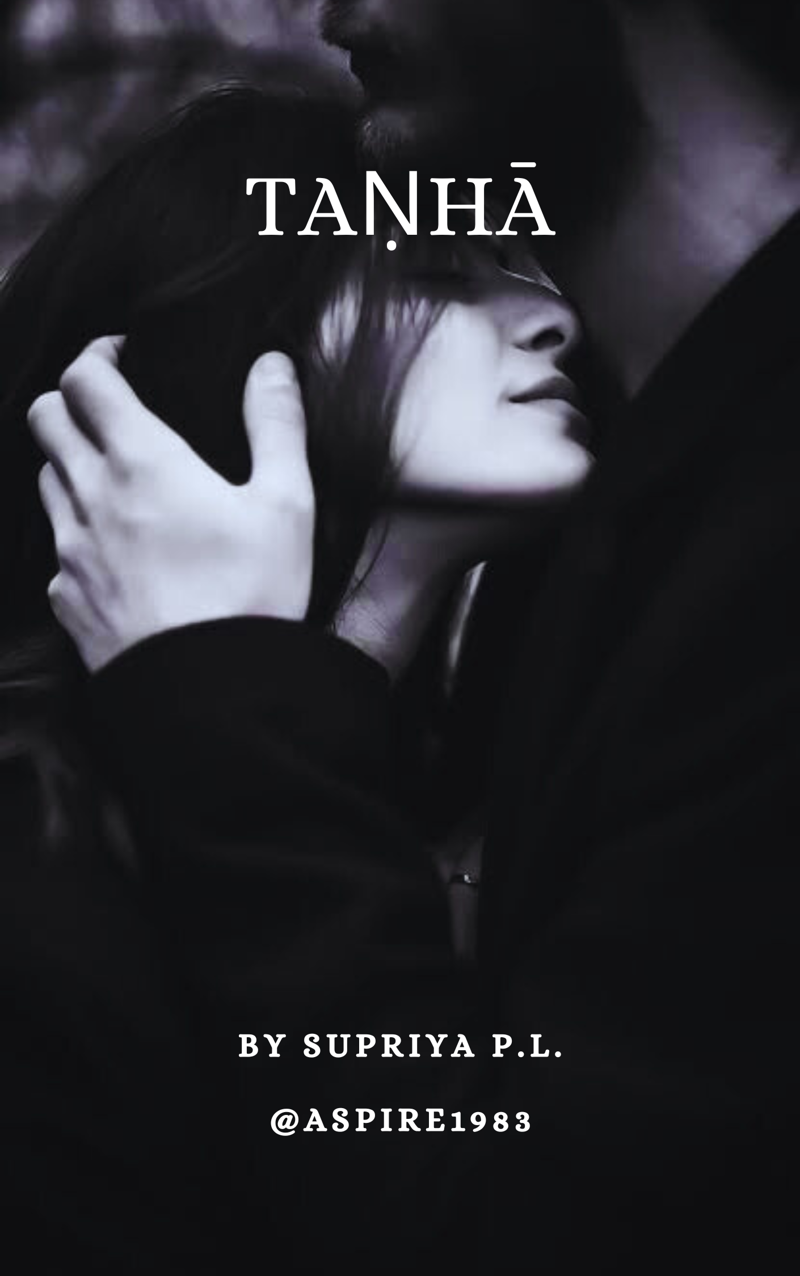 Taṇhā - A Short Love Story ❤️🔥