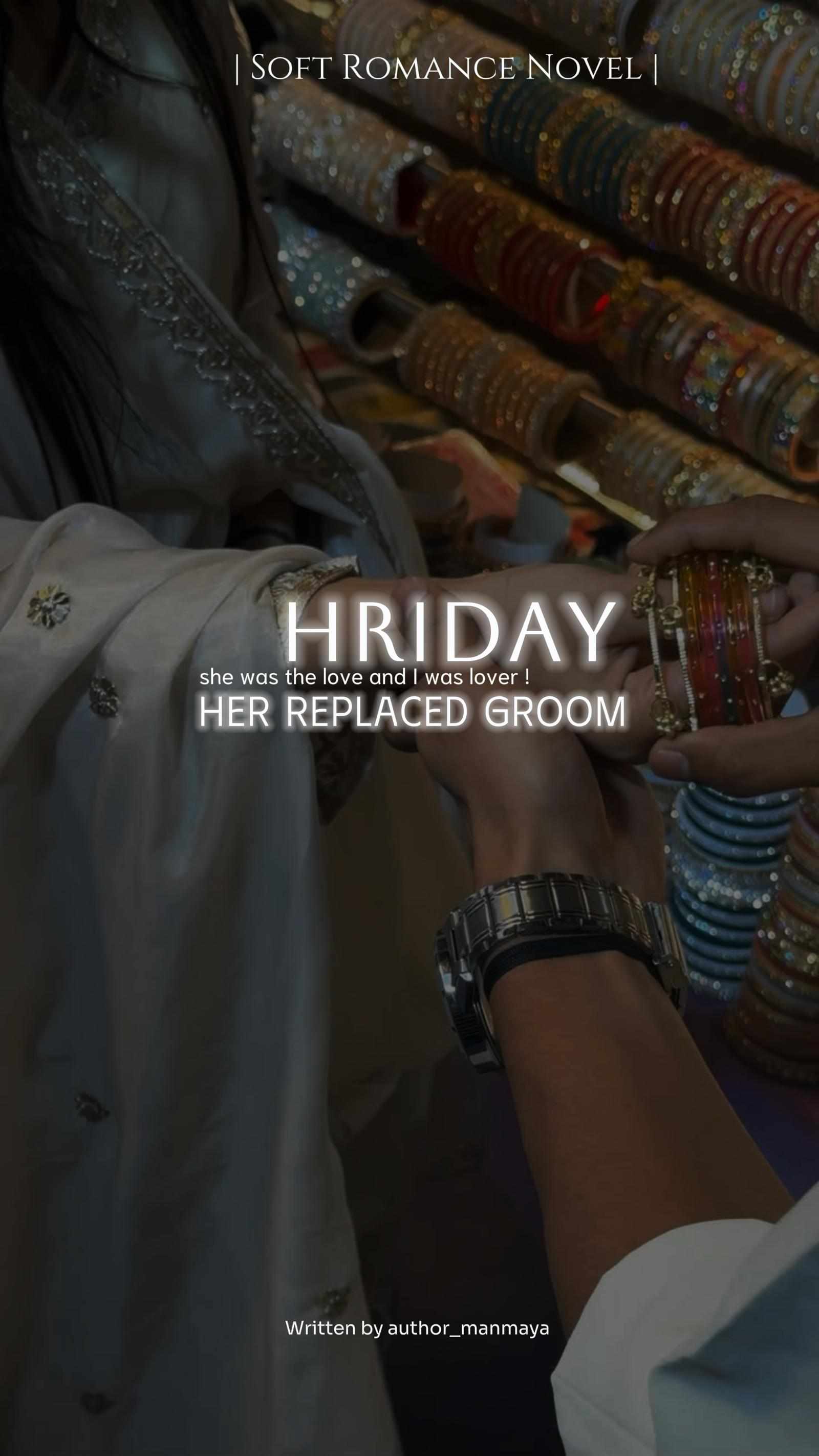 HRIDAY: Her Replaced Groom