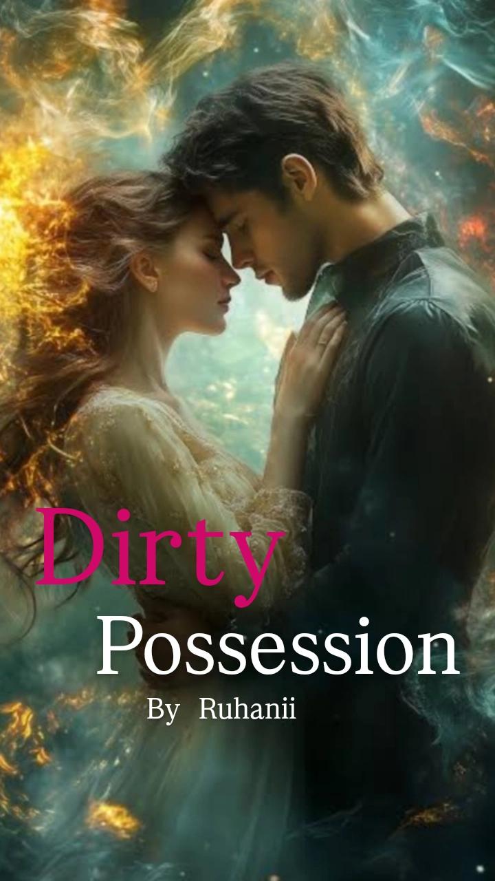 Dirty possession (you are mine)
