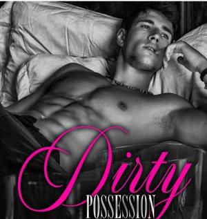 Dirty possession