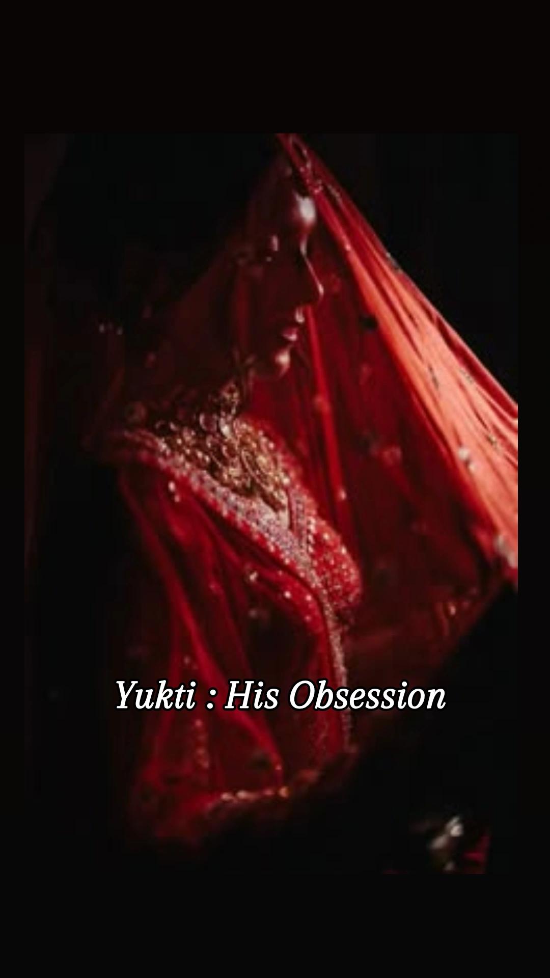 Yukti : His Obsession