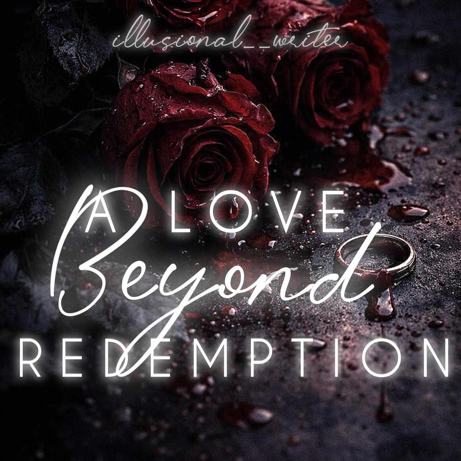 A LOVE BEYOND REDEMPTION