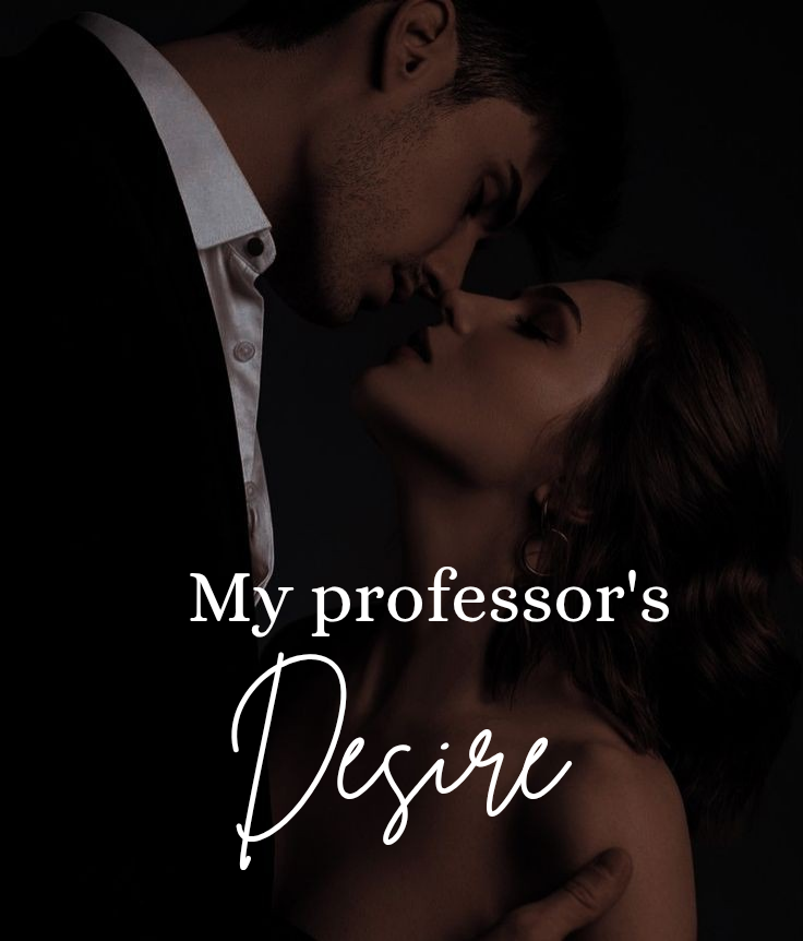 My professor's desire