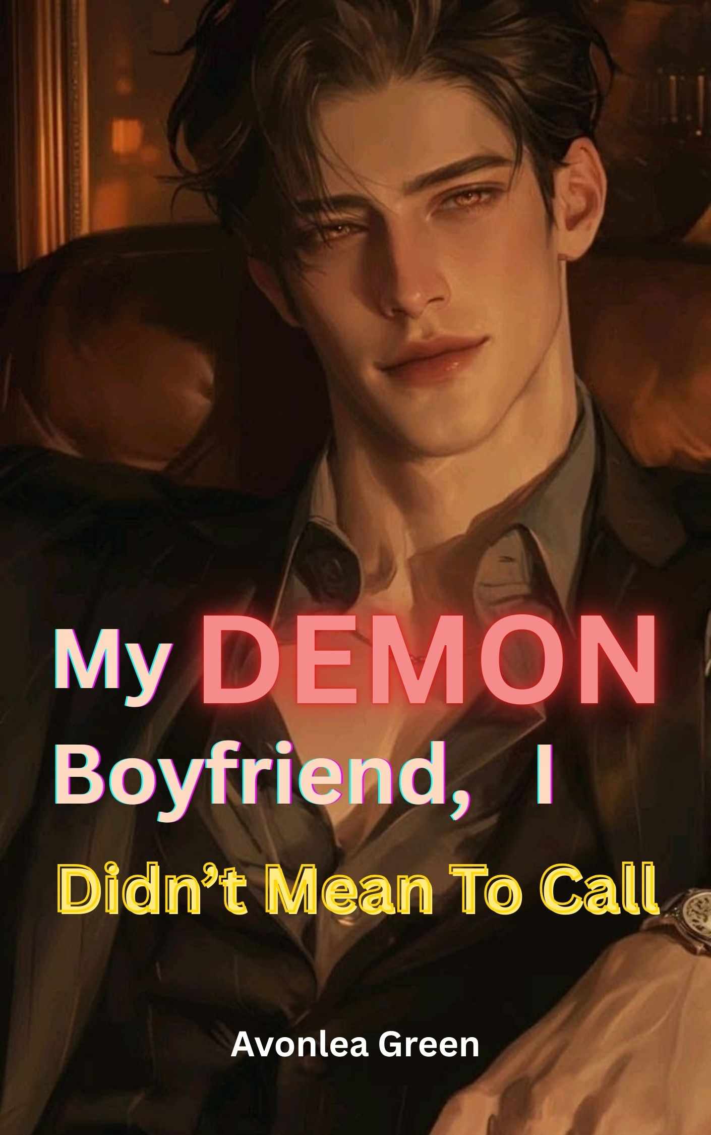 My DEMON Boyfriend, I Didn't Mean To Call ( Extended Ver. )