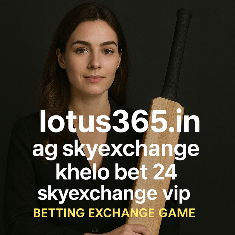 lotus365.in | ag skyexchange | khelo bet 24 | skyexchange vip