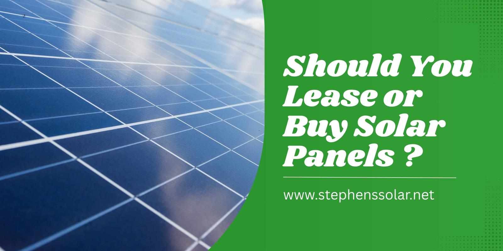 Should You Lease or Buy Solar Panels?