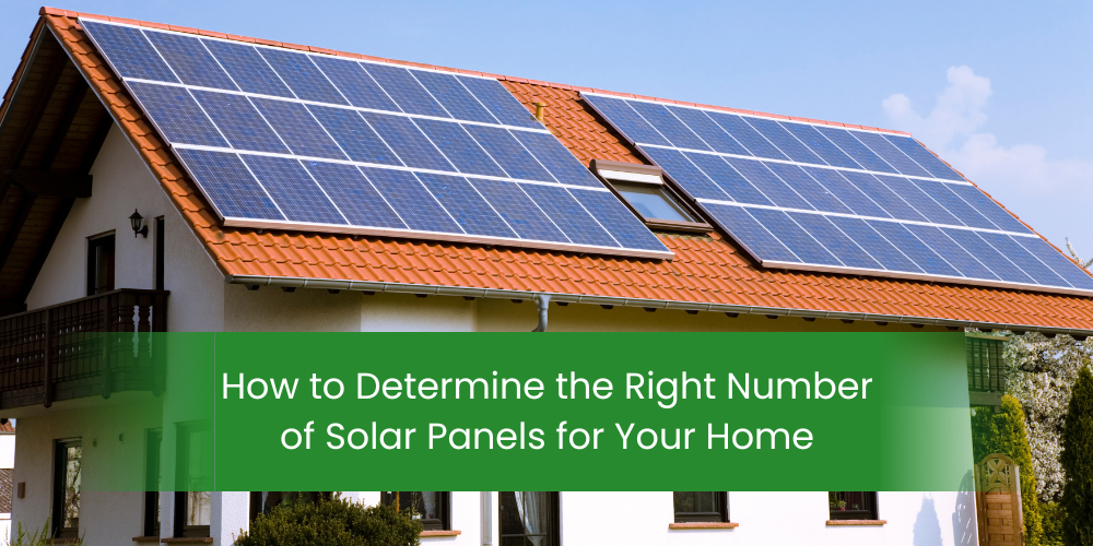 Choose the Right Number of Solar Panels for your home