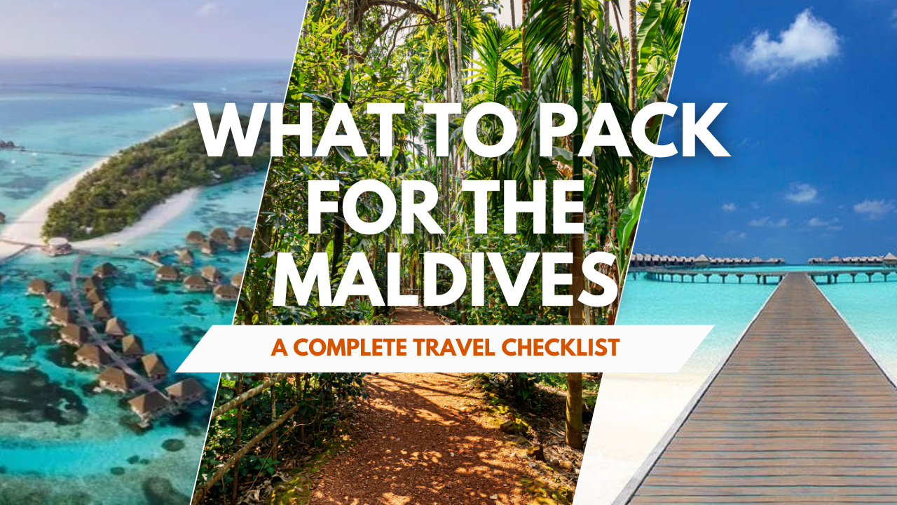 What to Pack for the Maldives: A Complete Travel Checklist