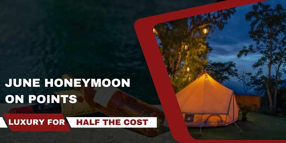 June Honeymoon on Points: Luxury for Half the Cost