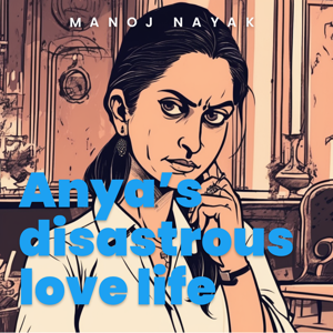 Anya’s disastrous love life