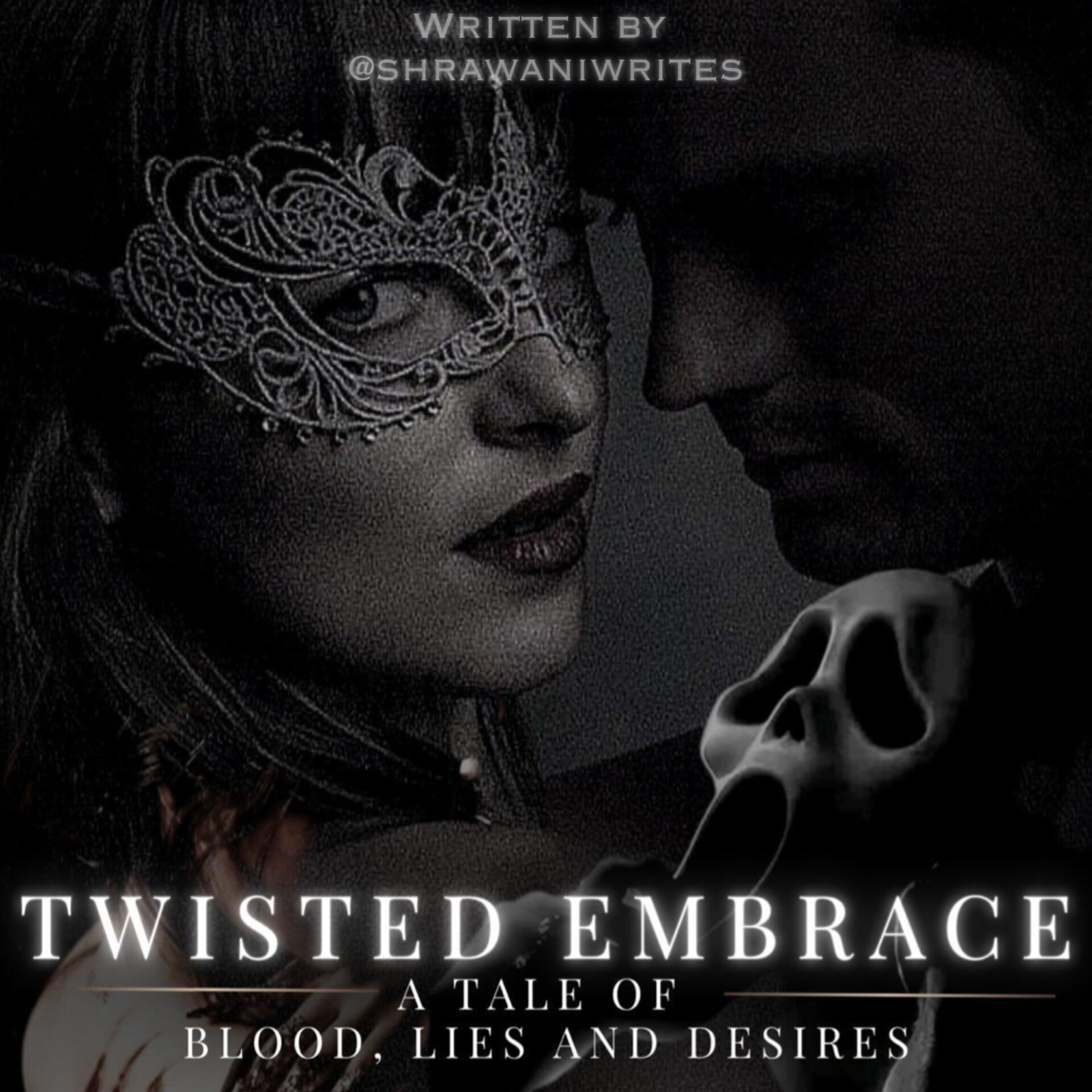 TWISTED EMBRACE~ A tale of Blood, Lies and Desire