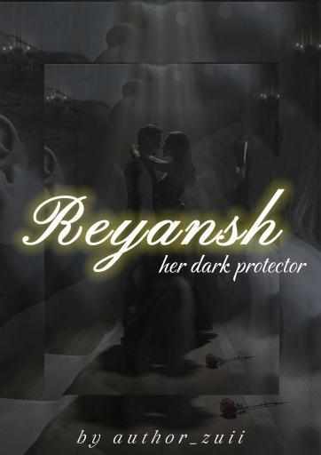 Reyansh: her dark protector