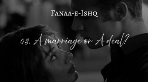 03. A marriage or A deal?
