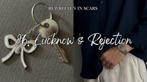 86. Lucknow & Rejection